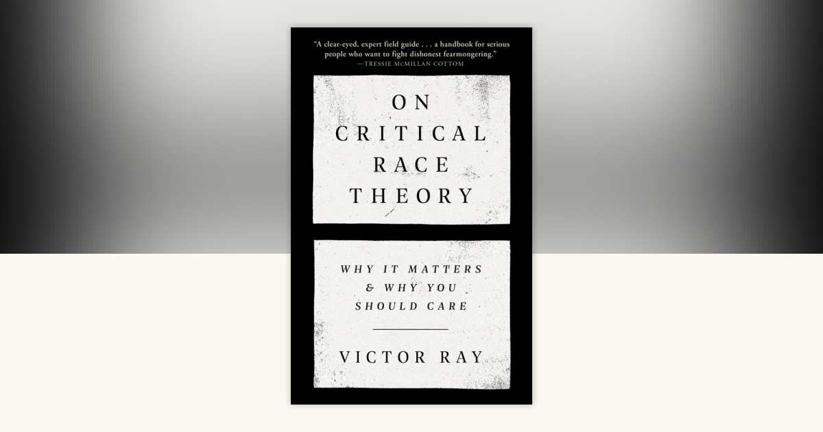 On Critical Race Theory - Why it Matters & Why You Should Care Book
