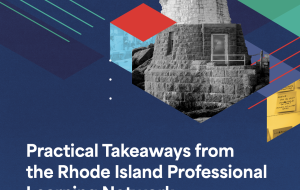 Practical Takeaways from the Rhode Island Professional Learning Network